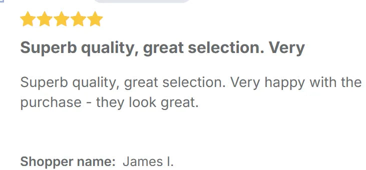 5 star review. Superb quality, great selection. Very happy with the purchase - they look great